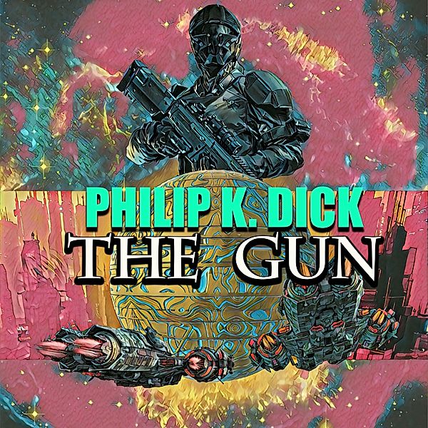 The Gun, Philip K. Dick