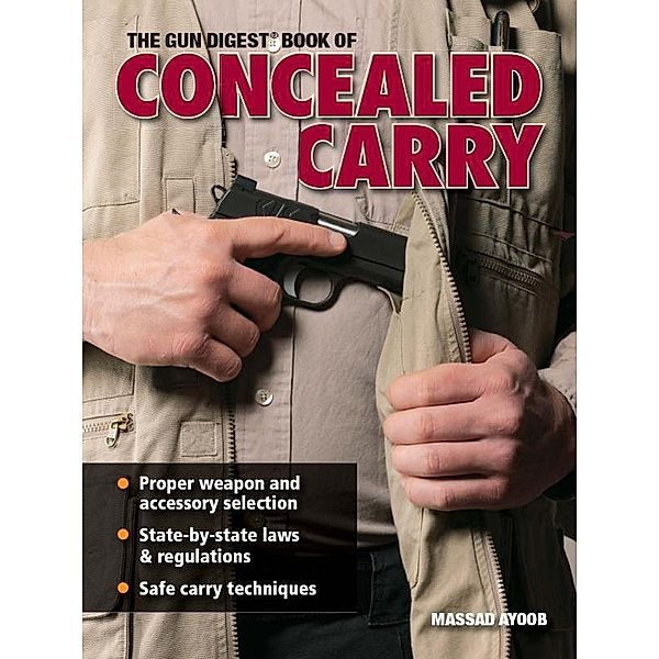 The Gun Digest Book Of Concealed Carry, Massad Ayoob