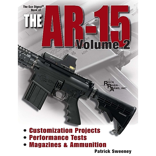 The Gun Digest Book of the AR-15, Volume 2, Patrick Sweeney
