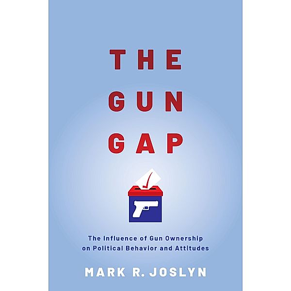 The Gun Gap, Mark R. Joslyn