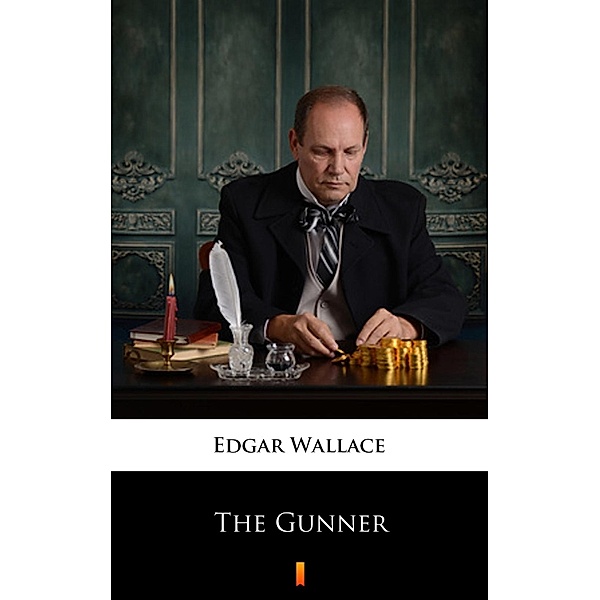 The Gunner, Edgar Wallace