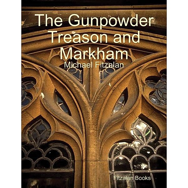 The Gunpowder Treason and Markham, Michael Fitzalan