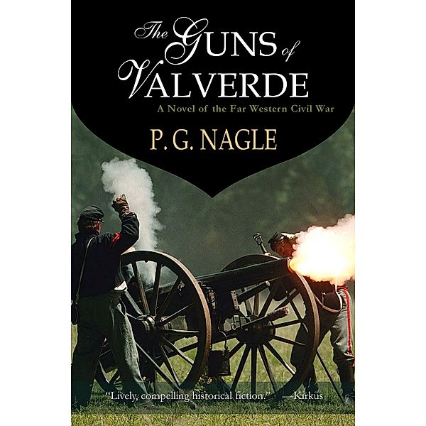 The Guns of Valverde (The Far Western Civil War, #2) / The Far Western Civil War, P. G. Nagle