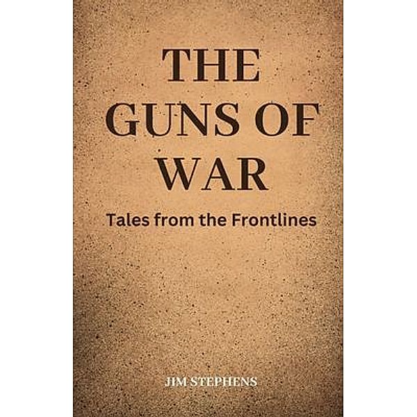 The Guns of War, Jim Stephens