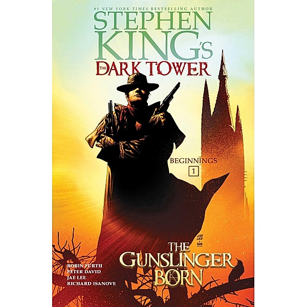 The Gunslinger Born / Stephen King's The Dark Tower: Beginnings Bd.1, Stephen King, Robin Furth, Peter David