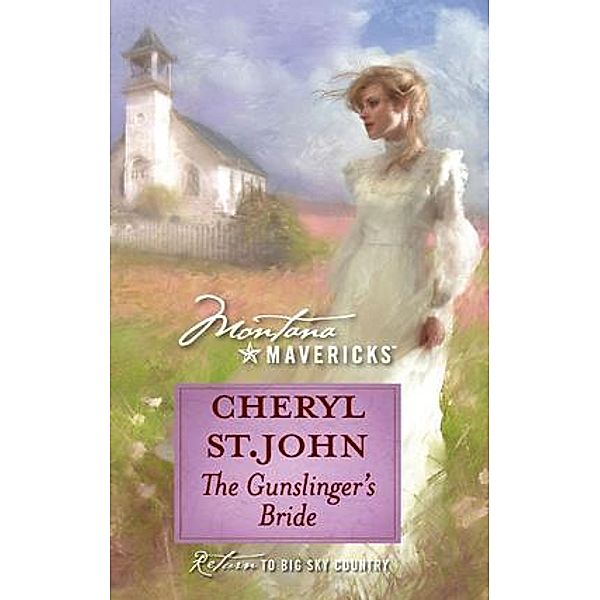 The Gunslinger's Bride / Montana Mavericks Bd.40, Cheryl St. John