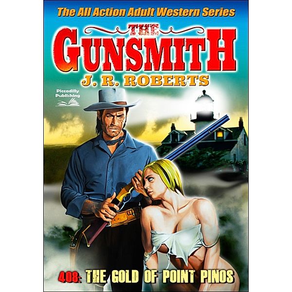 The Gunsmith: The Gunsmith 408: The Gold of Point Pinos, JR Roberts