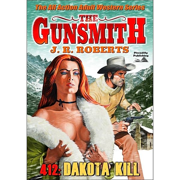 The Gunsmith: The Gunsmith 412: Dakota Kill, JR Roberts