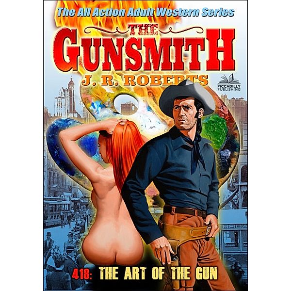 The Gunsmith: The Gunsmith 418: The Art of the Gun, JR Roberts