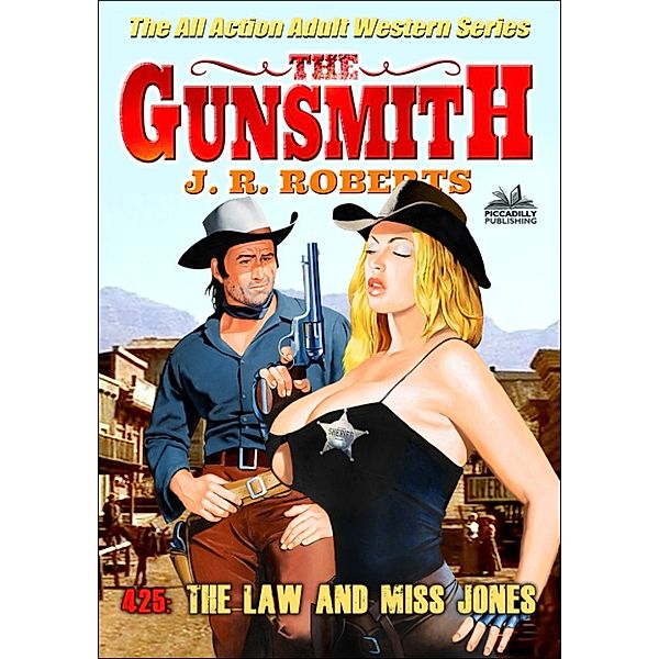 The Gunsmith: The Gunsmith 425: The Law and Miss Jones, JR Roberts