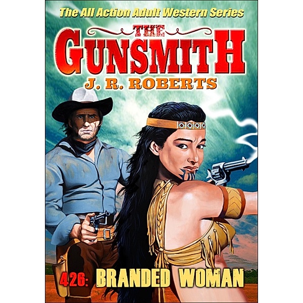 The Gunsmith: The Gunsmith 426: Branded Woman, JR Roberts