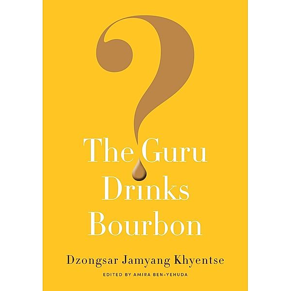 The Guru Drinks Bourbon?, Dzongsar Jamyang Khyentse