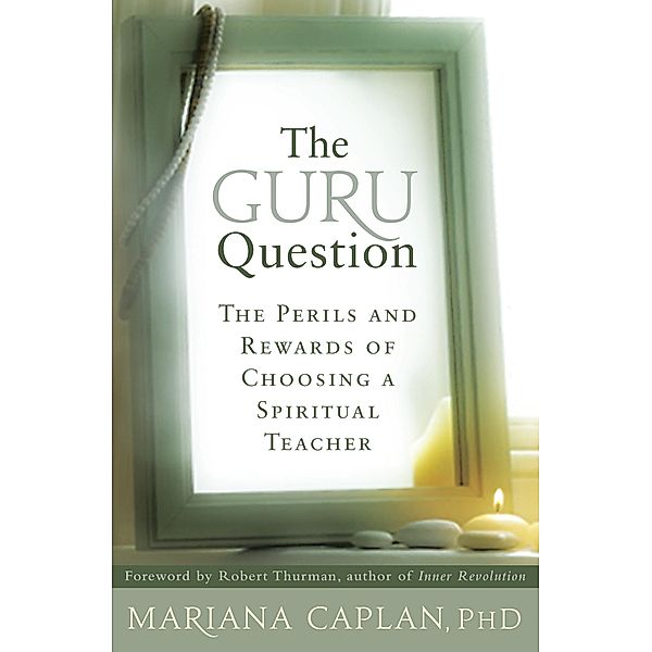 The Guru Question, Mariana Caplan