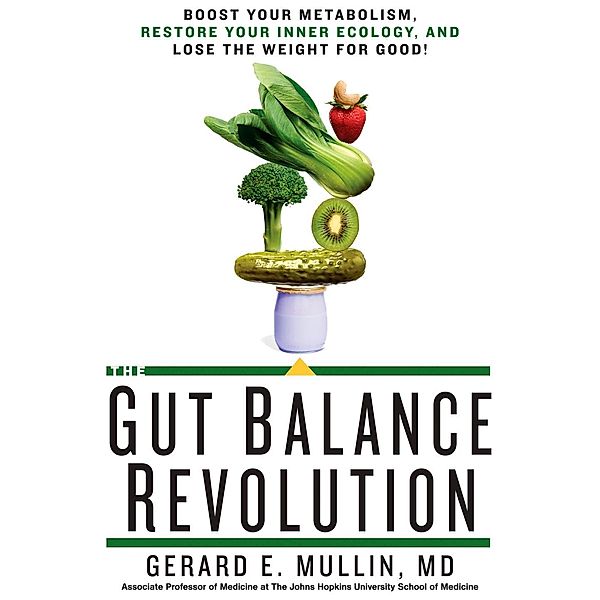 The Gut Balance Revolution, Gerard E. Mullin