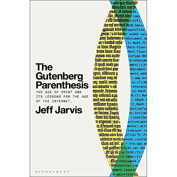 The Gutenberg Parenthesis, Jeff Jarvis