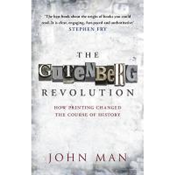 The Gutenberg Revolution, John Man