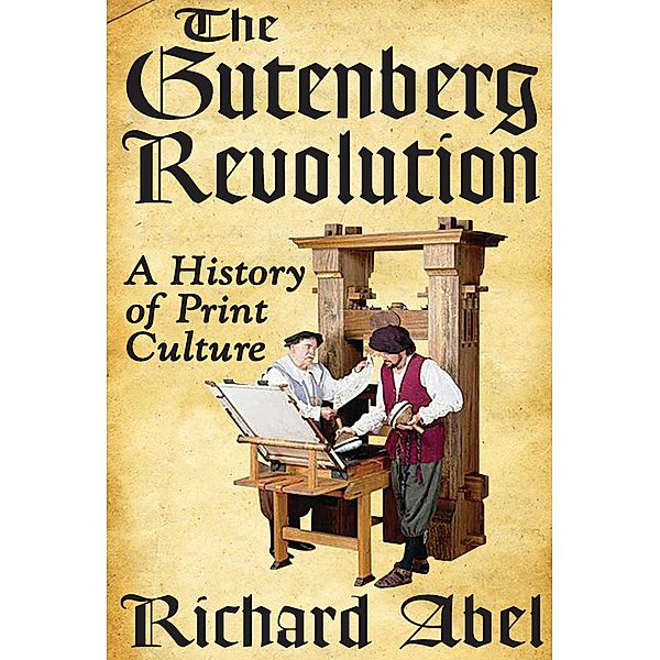 The Gutenberg Revolution, Richard Abel