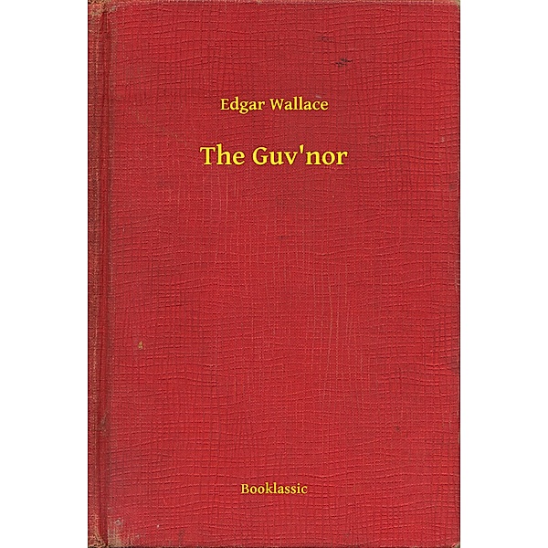 The Guv'nor, Edgar Wallace