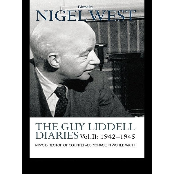 The Guy Liddell Diaries Vol.II: 1942-1945