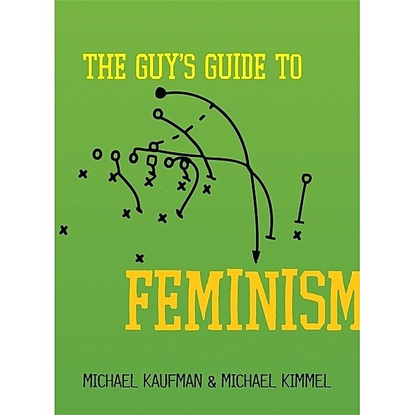 The Guy's Guide to Feminism, Michael Kaufman, Michael Kimmel