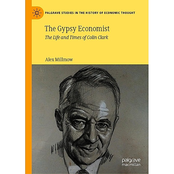 The Gypsy Economist / Palgrave Studies in the History of Economic Thought, Alex Millmow