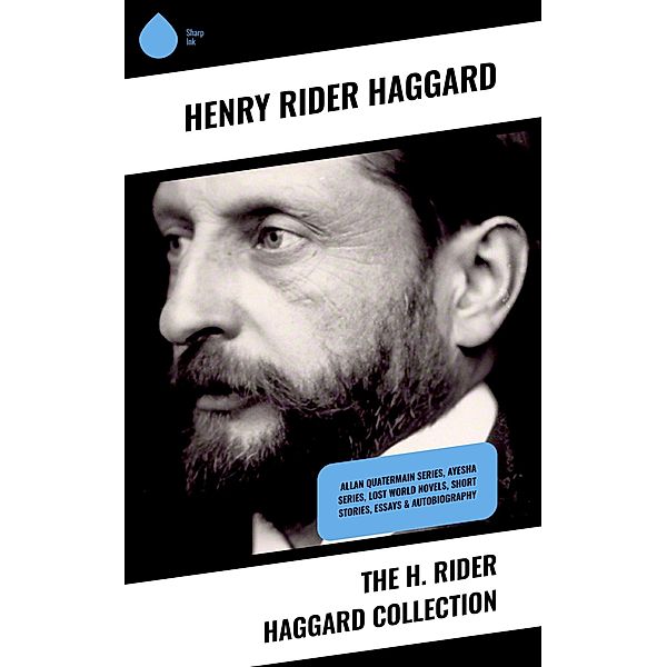 The H. Rider Haggard Collection, Henry Rider Haggard