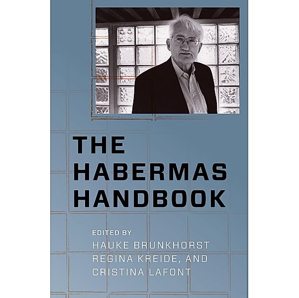 The Habermas Handbook / New Directions in Critical Theory Bd.40