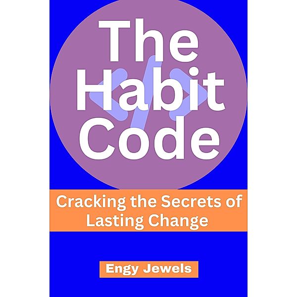 The Habit Code (HABITS, #1) / HABITS, Engy Jewels