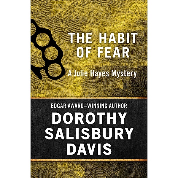 The Habit of Fear / The Julie Hayes Mysteries, Dorothy Salisbury Davis