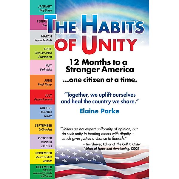 The Habits of Unity: 12 Months to a Stronger America...One Citizen at a Time, Elaine Parke