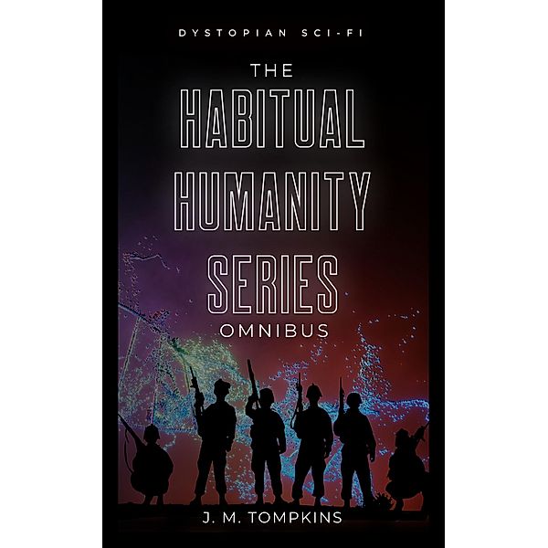 The Habitual Humanity Omnibus / Habitual Humanity, J. M. Tompkins