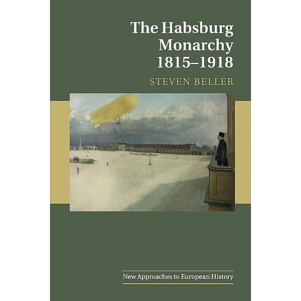 The Habsburg Monarchy 1815-1918, Steven Beller