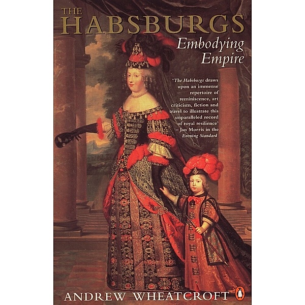 The Habsburgs, Andrew Wheatcroft