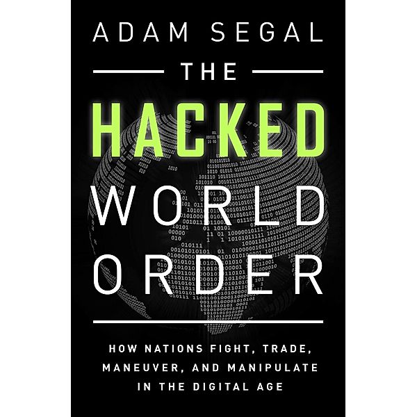 The Hacked World Order, Adam Segal