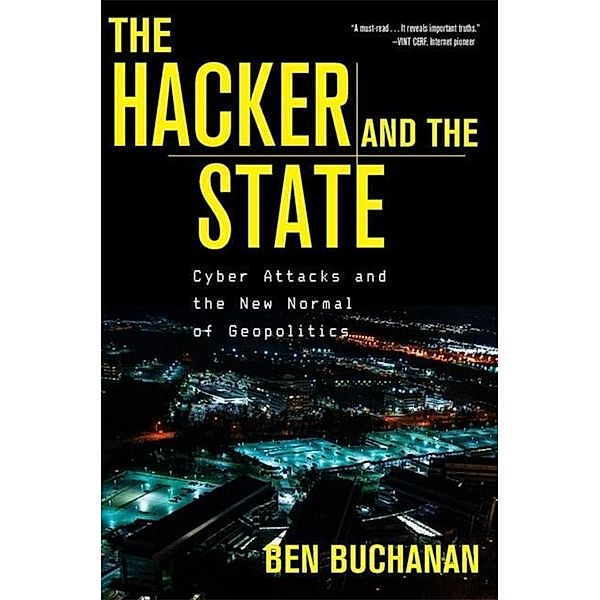 The Hacker and the State, Ben Buchanan