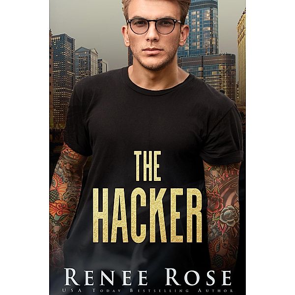 The Hacker (Chicago Bratva, #5) / Chicago Bratva, Renee Rose
