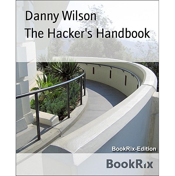 The Hacker's Handbook, Danny Wilson