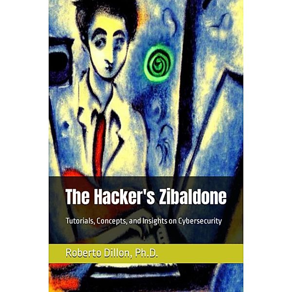 The Hacker's Zibaldone, Roberto Dillon