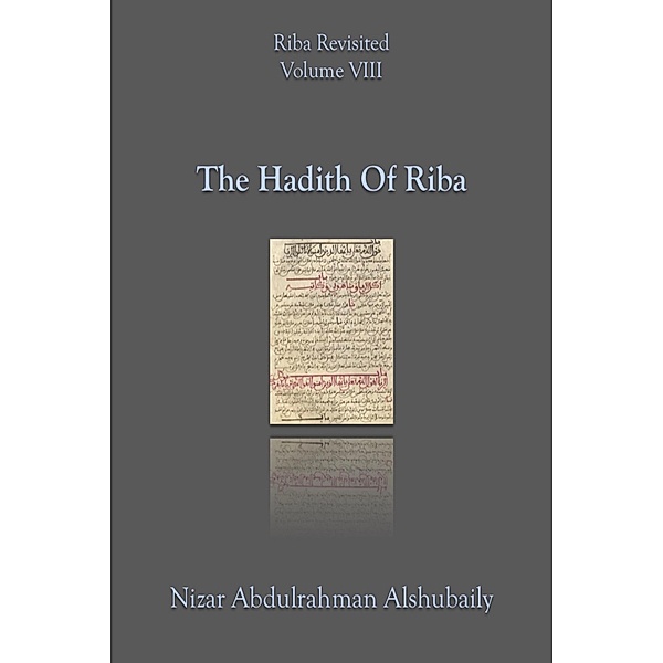The Hadith Of Riba (Riba Revisited, #8) / Riba Revisited, Nizar Abdulrahman Alshubaily