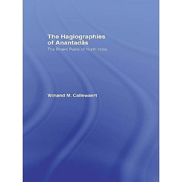 The Hagiographies of Anantadas, Winnand Callewaert