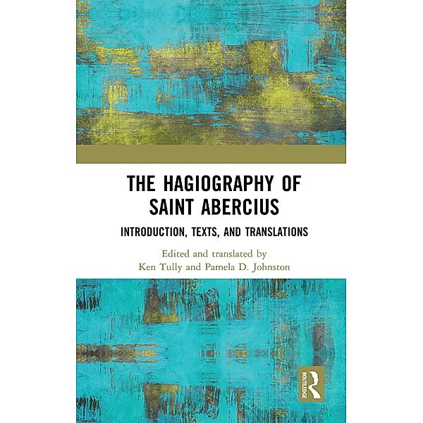 The Hagiography of Saint Abercius, Ken Tully, Pamela Johnston