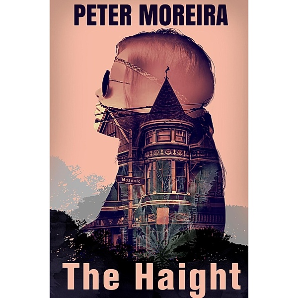 The Haight (The Haight Mystery Series, #1) / The Haight Mystery Series, Peter Moreira