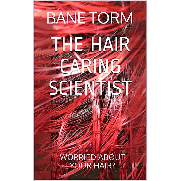 The Hair Caring Scientist, Bane Torm