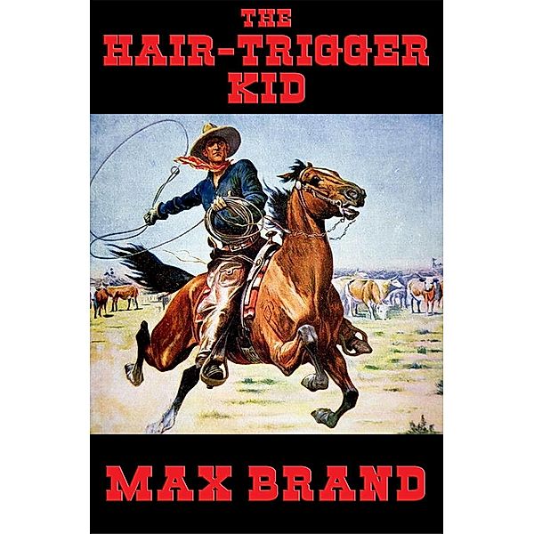 The Hair-trigger Kid / Wilder Publications, Max Brand
