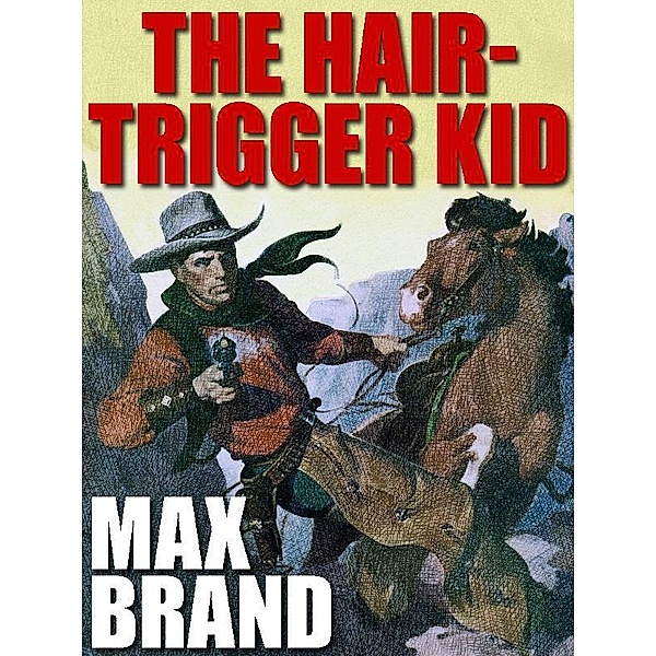 The Hair-Trigger Kid / Wildside Press, Max Brand