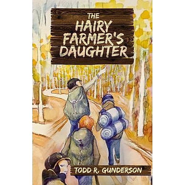 The Hairy Farmer's Daughter / wee b. books, Todd R. Gunderson