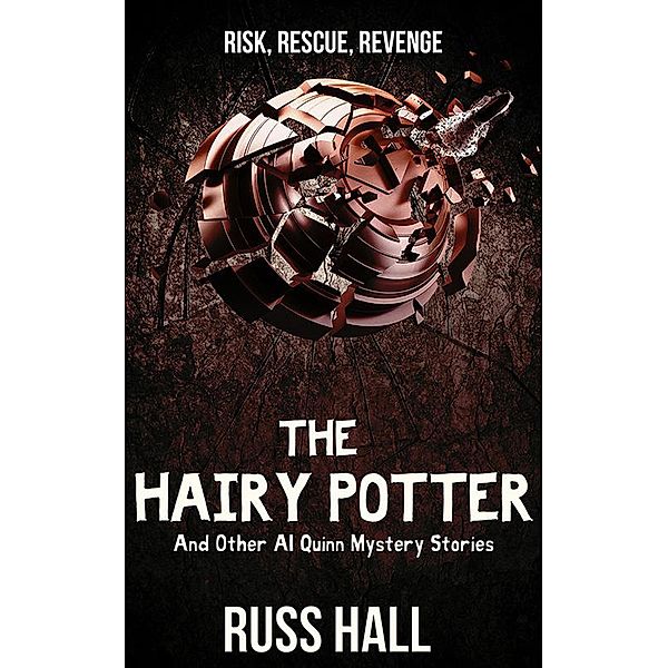 The Hairy Potter: And Other Al Quinn Mystery Stories, Russ Hall