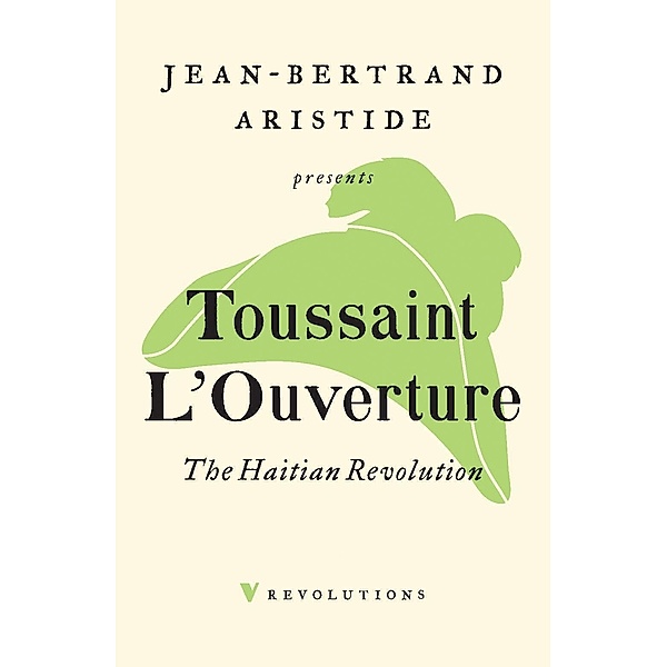 The Haitian Revolution, Toussaint L'Ouverture, Jean-Bertrand Aristide, Nick Nesbitt