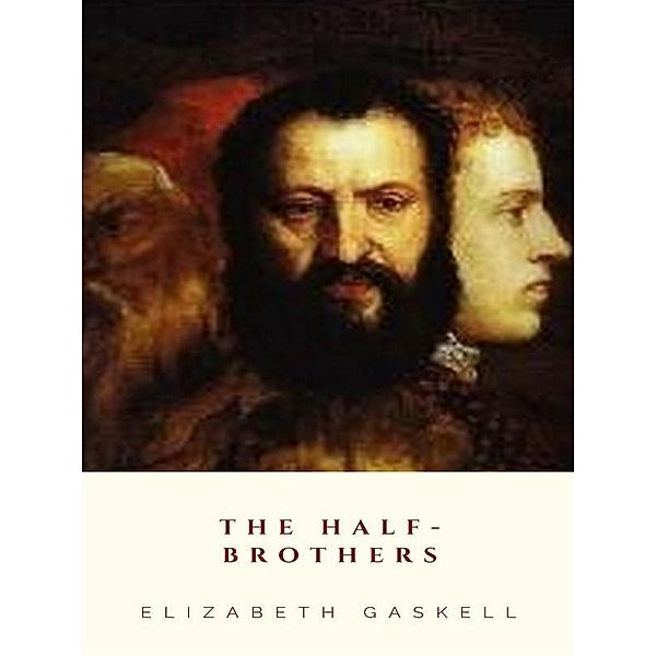 The Half-Brothers, Elizabeth Gaskell