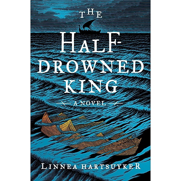 The Half-Drowned King / The Golden Wolf Saga Bd.1, Linnea Hartsuyker